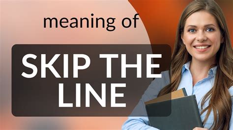 Skip the line and .
